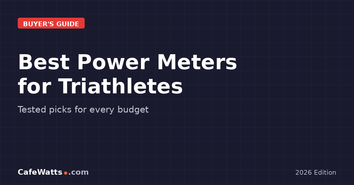 Best Power Meters for Triathletes 2026: Honest Picks