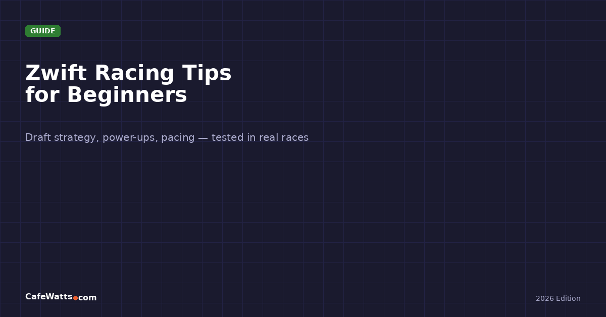 zwift racing tips for beginners 2026 — CafeWatts guide